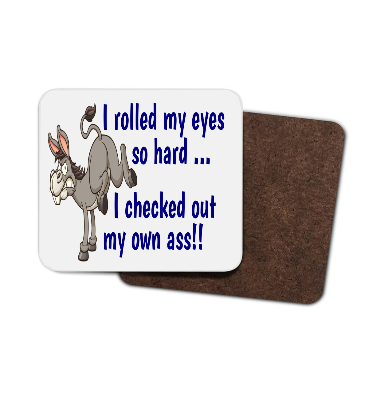 Donkey Hardboard Coaster - I Rolled My Eyes So Hard....